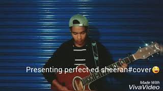 Perfect#cover *ed sheeran