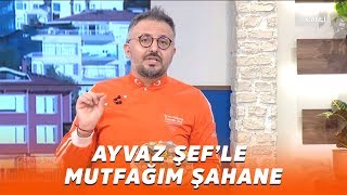 Ayvaz Şef'le Mutfağım Şahane - 17 Şubat 2020