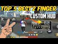 Free Fire Top 5 Best 2 Finger Custom HUD | Best 5 Custome HUD In 2 Finger Claw | Best HUD settings