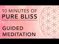 SHORT MEDITATION FOR POSITIVE ENERGY: 10 minutes of PURE BLISS