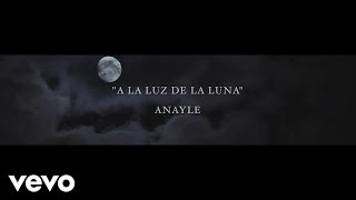 ANAYLE - A LA LUZ DE LA LUNA