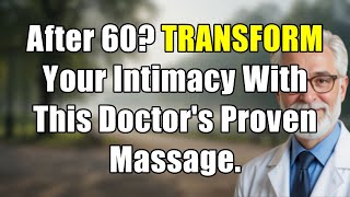 Unlock Deeper Intimacy: Transform Your Relationship with Proven Massage Techniques (Doctor's Insight