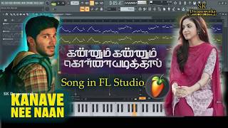 Kanave Nee Naan Song in FL Studio | Kannum Kannum Kollaiyadithaal | Dulquer S.Ritu V | SK Dreamworks
