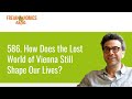 586. How Does the Lost World of Vienna Still Shape Our Lives  Freakonomics Radio