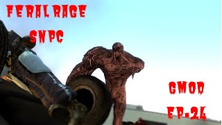 Feral Rage SNPC Mod GMOD (Strong in Numbers)Ep.24