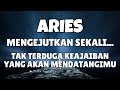 ARIES💥TAK TERDUGA KEAJAIBAN YANG AKAN MENDATANGIMU