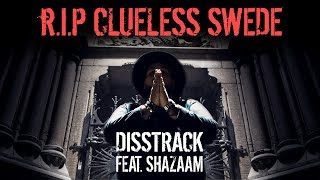 SHURDA - RIP CLUELESS SWEDE (DISSTRACK) ft. Shazaam