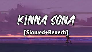 Kinna Sona - [Slowed+Reverb] || 67 FEEL || #lofi
