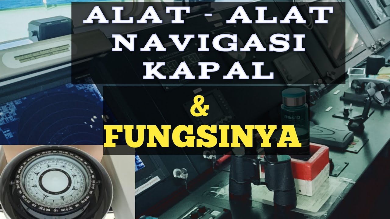 Alat Alat Navigasi Kapal Dan Fungsinya - YouTube