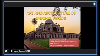 ART AND ARCHITECTURE OF MUGHAL EMPIRE BY MS MANVI SARASWAT