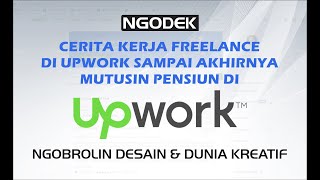 Cerita Freelance Di UpWork (Pensiun) Sudah Kaya?