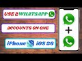 How to Use Two WhatsApp Accounts on One iPhone (2026) | Two WhatsApp Accounts iPhone