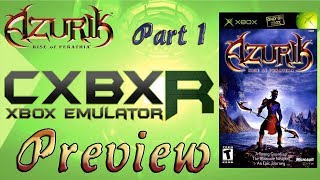 PREVIEW - Azurik: Rise Of Perathia - CXBX Reloaded [INTRO \u0026 TITLE] (Part 1)