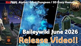 Jun 2026 Release - Baileywiki Frost Dungeons, 3D Cozy Homes, MadProps preview