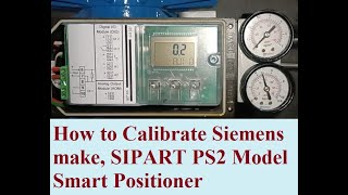 Auto Calibration procedure of Siemens make, SIPART PS2 Model Smart Positioner