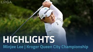 Minjee Lee Highlights | Kroger Queen City Championship Rd. 3
