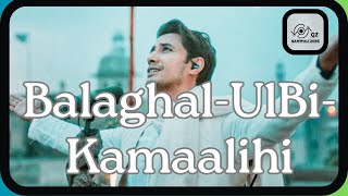 Balaghal Ula Bi Kamaalihi | Ali Zafar | Naat Sharif