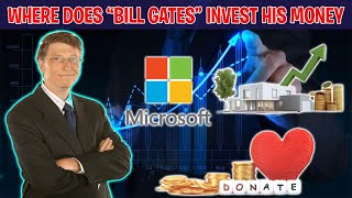 The hidden investments of Bill Gates exposed.