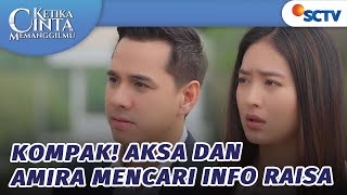 Detektif Amira dan Aksa Beraksi! Mencari Info Raisa | Ketika Cinta Memanggilmu - Episode 46