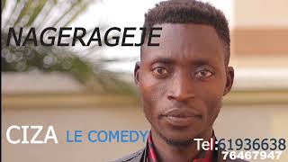 NAGERAGEJE OFICIEL VIDEO BY CIZA LE COMEDIEN