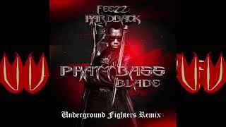 HardBack & FEEZZ - Phatt Bass (Blade) (Underground Fighters Remix)