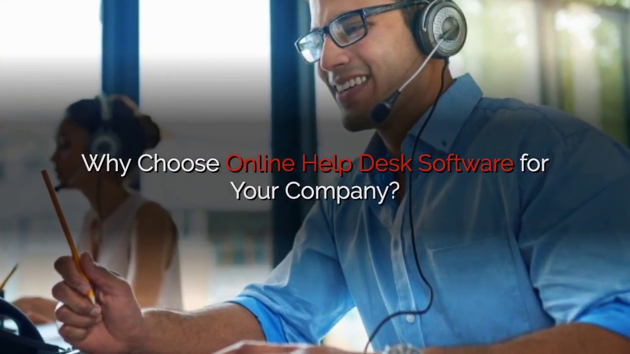 Why Choose Online Help Desk Software For Your Company? - YouTube