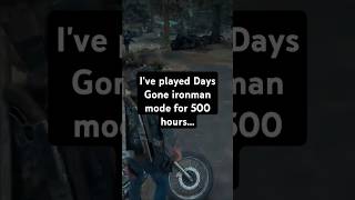 Days Gone ironman mode... die and restart the whole game!