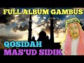 FULL ALBUM QOSIDAH || MAS'UD SIDIK || QOSIDAH ||