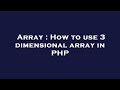Array : How to use 3 dimensional array in PHP