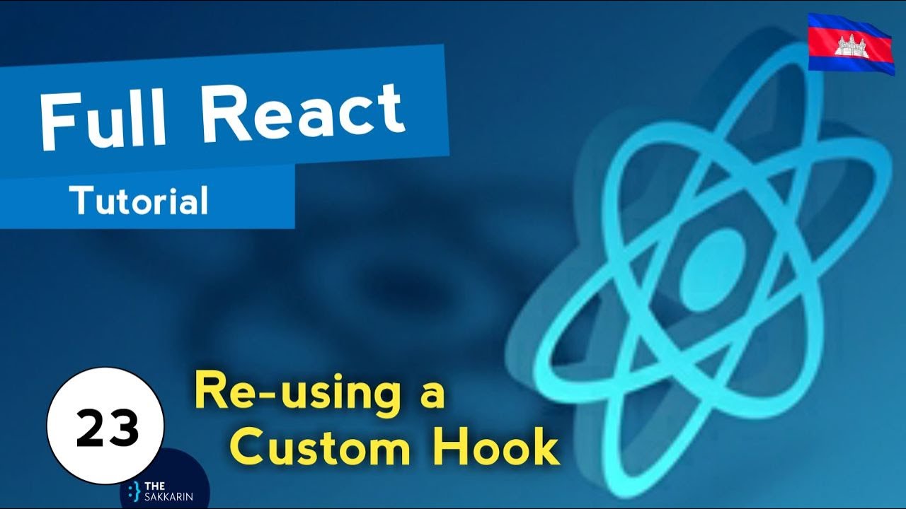 Full React Tutorial #23 - Reusing Custom Hooks (ភាសាខ្មែរ) - YouTube