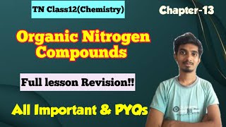 Organic Nitrogen Compounds in One Shot|All Important Questions &PYQs|Full Lesson Revision|TN Class12