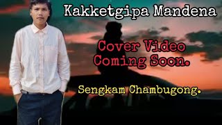 Kakketgipa Mandena _ Teaser Video _ Cover By Sengkam Chambugong |