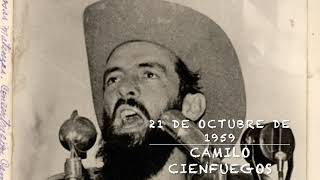 DISCURSO DE CAMILO CIENFUEGOS EL 21 DE OCTUBRE DE 1959 EN CAMAGUEY. SOLO EN PENSAR LA HISTORIA.