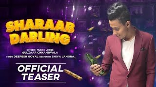 Gulzaar Chhaniwala - Sharaab Darling (Official Teaser) |  NAITIK TANEJA | COVER VIDEO TEASER
