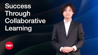 Collaborative Learning: A Pathway to Success | James Yin | TEDxKerrisdale Studio