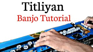 Titliyan Banjo Tutorial | @SachinChittodaOfficial  | Titliyan Song Piano Tutorial |