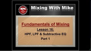 Fundamentals of Mixing Lesson 16 part 1: Filters and Subtractive EQ