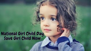 National Girl Child Day Save Girl Child Now