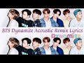 BTS ~ Dynamite (Acoustic Remix) Lyrics [FMV]