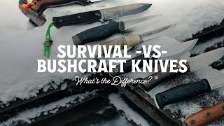 Survival vs Bushcraft Knives. What is the Difference?
