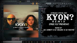 Kyon | Remix | DJ Ankit India | BPraak | Payal Dev | Free FLP Preview | Various Artist | Sad Song