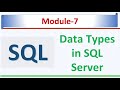 Data Types in SQL Server 2022 | Microsoft SQL Server 2022 | SQL Module -7