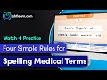 Medical Terminology Word-Building: Spell Medical Terms Easily with Four Simple Rules