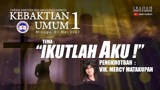 Minggu, 01 Mei 2022 - Kebaktian Umum 1 GKKK Ambon - Vik. Mercy Matakupan #IbadahKebaktianUmumGKKKA