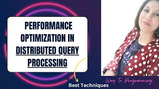 QUERY PROCESSING IN DISTRIBUTED DATABASE|OPTIMIZATION METHODS