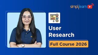 User Research Full Course 2026 [FREE] | User Research UX Design Tutorial For Beginners | Simplilearn