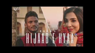 Hijab - E - Hyaa ( Official Video ) Kaka New Song , Kaka , Latest New Punjabi Song