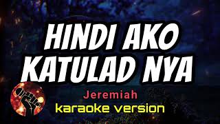 HINDI AKO KATULAD NYA   JEREMIAH karaoke version \