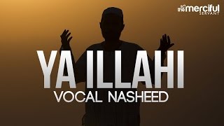 Ya Ilahi - Powerful Nasheed By Ishaq Ayubi