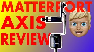 Matterport AXIS Unboxing Setup and First Time Review